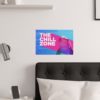 The Chill Zone - Satin Poster - Image 5